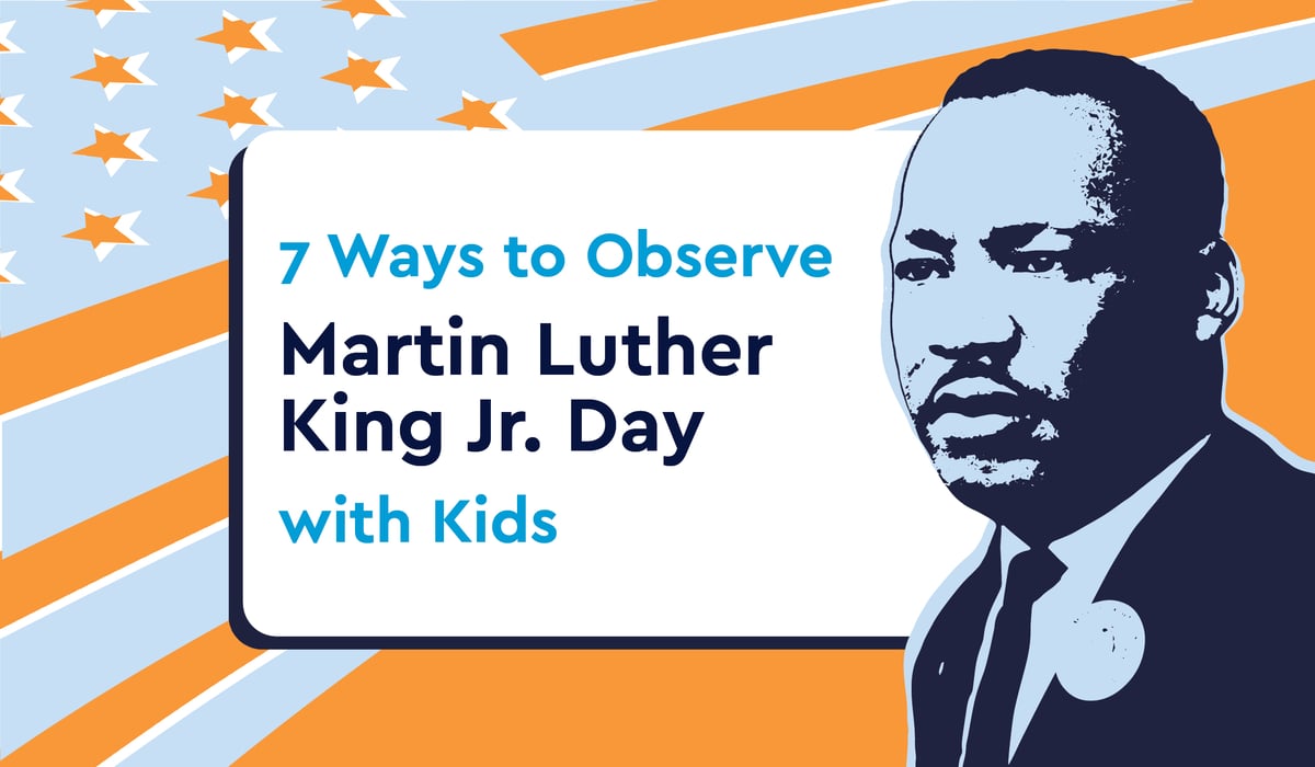 7 Ways to Observe Martin Luther King Jr. Day with Kids